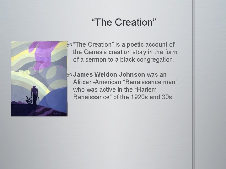 “The Creation” is a poetic account of the Genesis creation story in the form