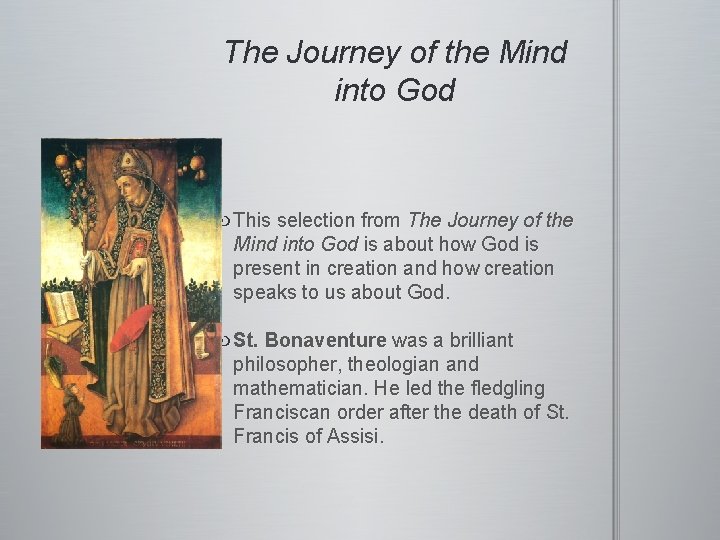 The Journey of the Mind into God This selection from The Journey of the