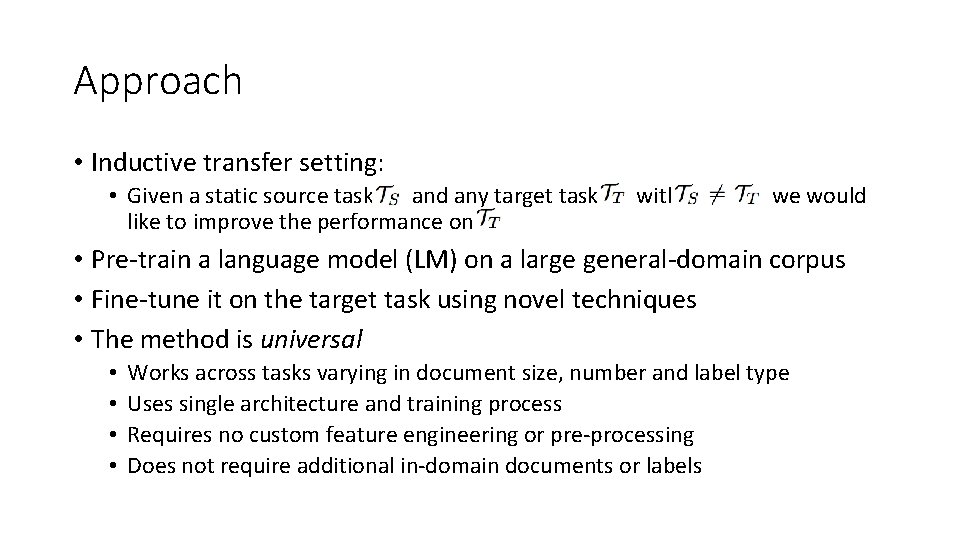 Approach • Inductive transfer setting: • Given a static source task and any target