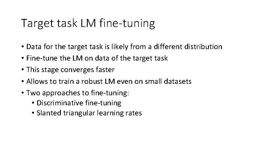 Target task LM fine-tuning • Data for the target task is likely from a