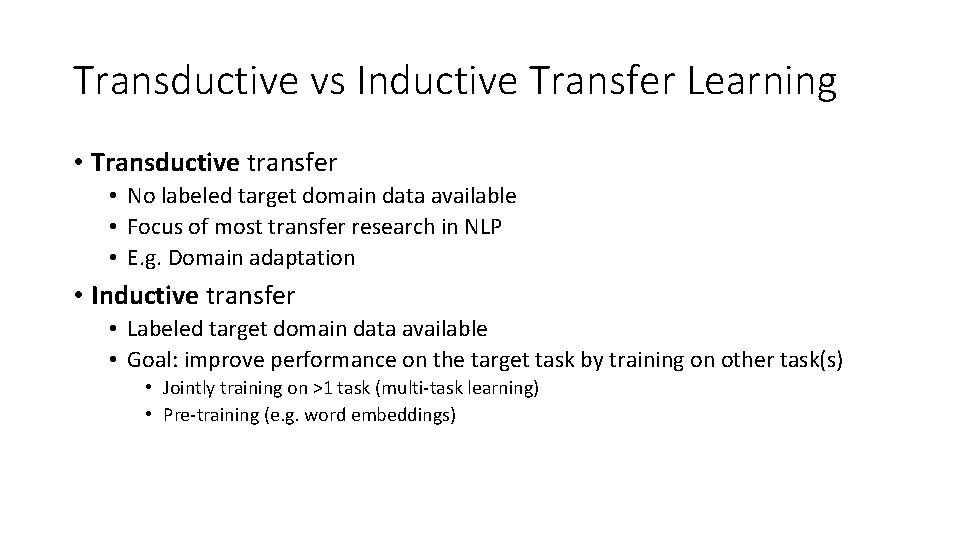 Transductive vs Inductive Transfer Learning • Transductive transfer • No labeled target domain data