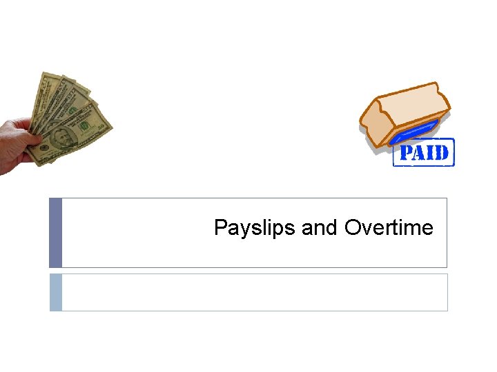 Payslips and Overtime 