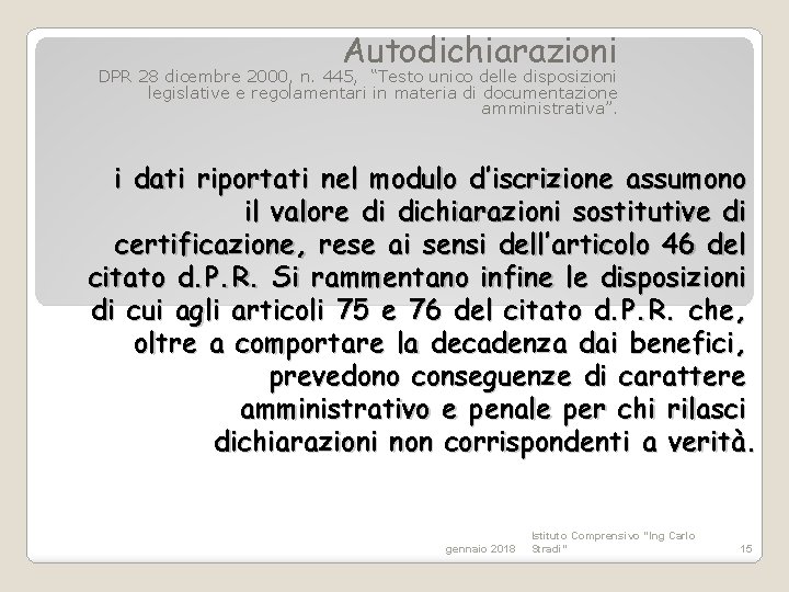 Autodichiarazioni DPR 28 dicembre 2000, n. 445, “Testo unico delle disposizioni legislative e regolamentari