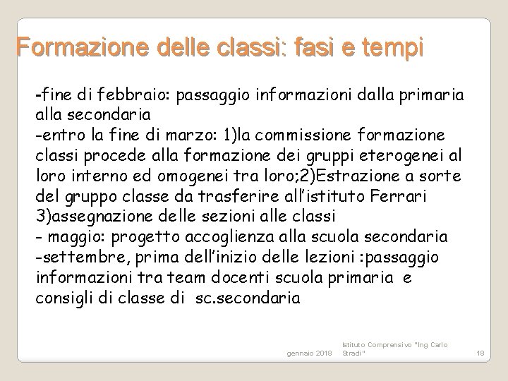 Formazione delle classi: fasi e tempi -fine di febbraio: passaggio informazioni dalla primaria alla