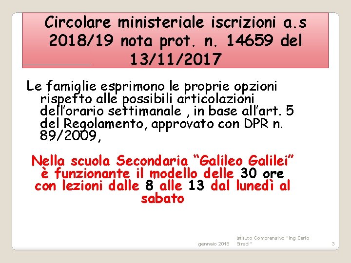 Circolare ministeriale iscrizioni a. s 2018/19 nota prot. n. 14659 del 13/11/2017 Le famiglie