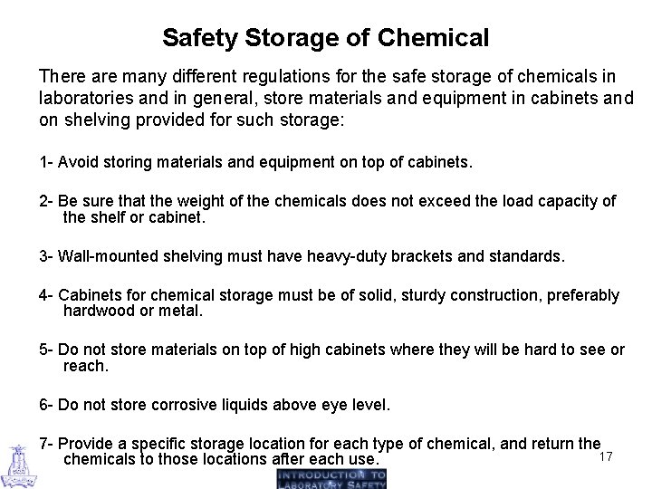 Safety Storage of Chemical There are many different regulations for the safe storage of