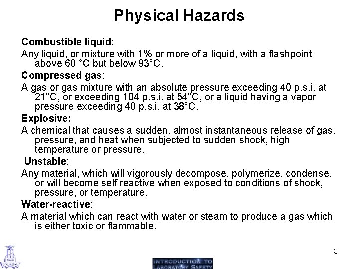 Physical Hazards Combustible liquid: Any liquid, or mixture with 1% or more of a