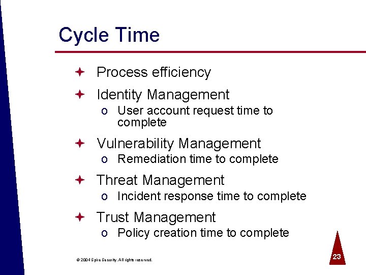Cycle Time ª Process efficiency ª Identity Management o User account request time to
