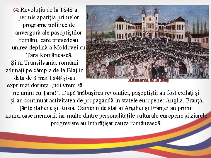 Revoluţia de la 1848 a permis apariţia primelor programe politice de anvergură ale Revoluţia de la 1848 a permis apariţia primelor programe politice de anvergură ale