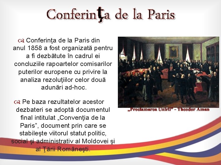 Conferinţa de la Paris din anul 1858 a fost organizată pentru a fi dezbătute Conferinţa de la Paris din anul 1858 a fost organizată pentru a fi dezbătute