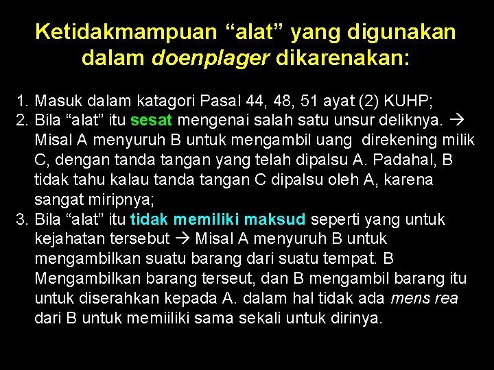 Ketidakmampuan “alat” yang digunakan dalam doenplager dikarenakan: 1. Masuk dalam katagori Pasal 44, 48,