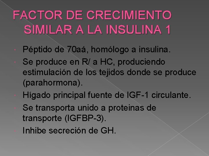 FACTOR DE CRECIMIENTO SIMILAR A LA INSULINA 1 Péptido de 70 aá, homólogo a