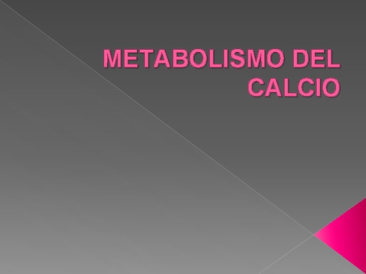 METABOLISMO DEL CALCIO 