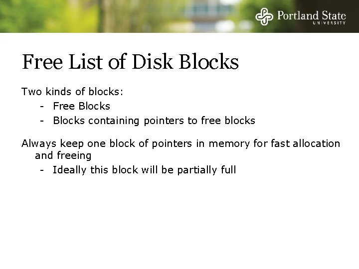 Free List of Disk Blocks Two kinds of blocks: - Free Blocks - Blocks