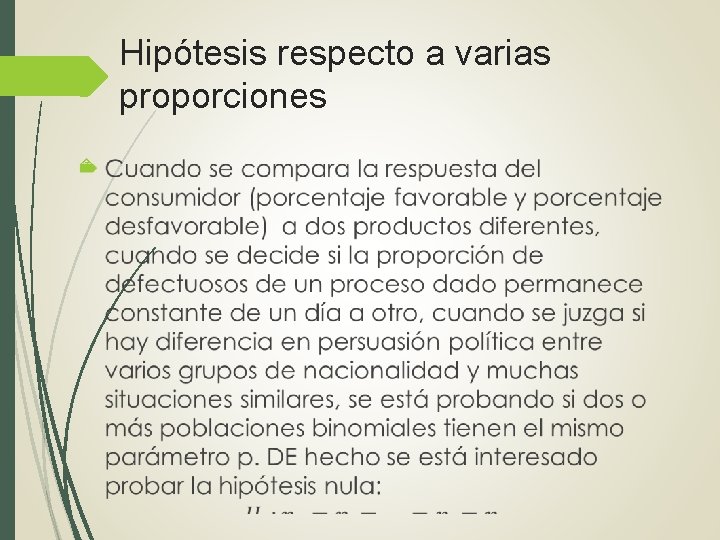 Hipótesis respecto a varias proporciones Hipótesis respecto a varias proporciones