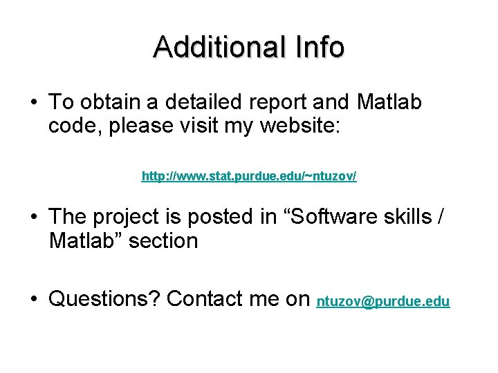 Additional Info • To obtain a detailed report and Matlab code, please visit my