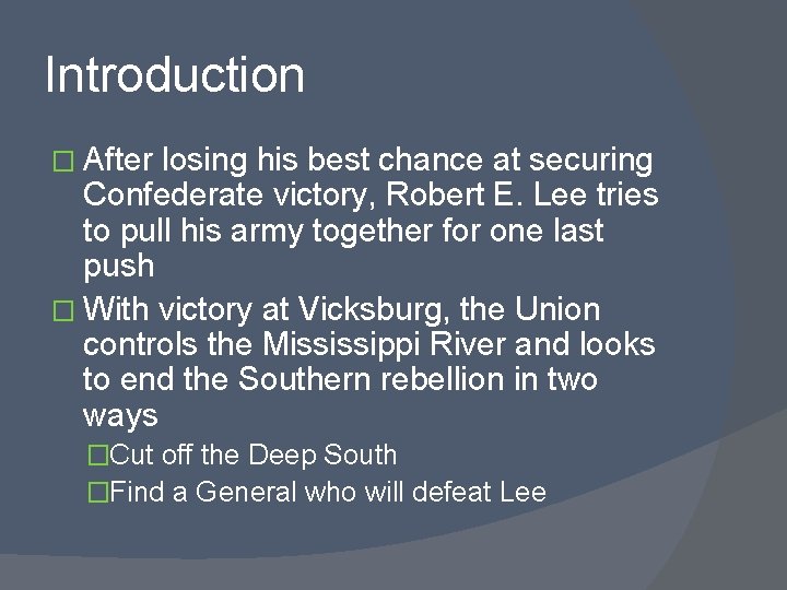 Introduction � After losing his best chance at securing Confederate victory, Robert E. Lee