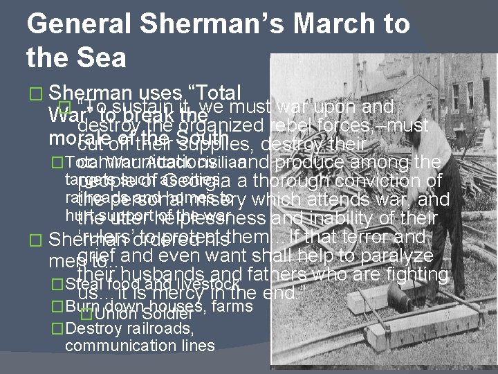 General Sherman’s March to the Sea � Sherman uses “Total � “To sustain it,