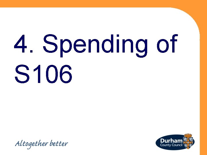 4. Spending of S 106 