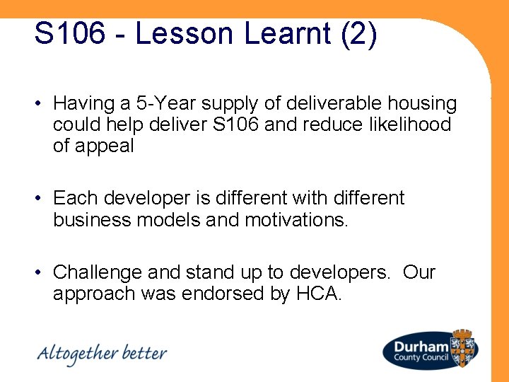 S 106 - Lesson Learnt (2) • Having a 5 -Year supply of deliverable