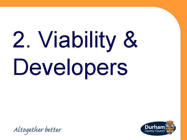 2. Viability & Developers 