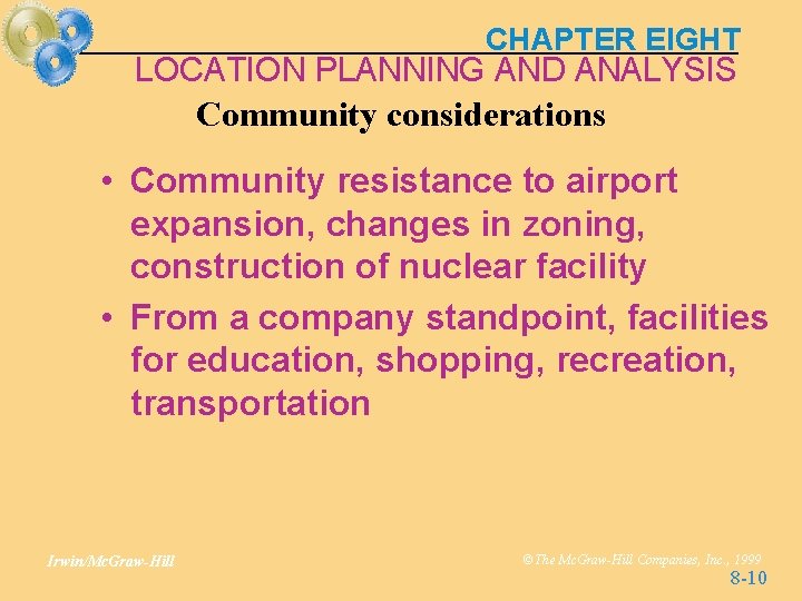 CHAPTER EIGHT LOCATION PLANNING AND ANALYSIS Community considerations • Community resistance to airport expansion, CHAPTER EIGHT LOCATION PLANNING AND ANALYSIS Community considerations • Community resistance to airport expansion,