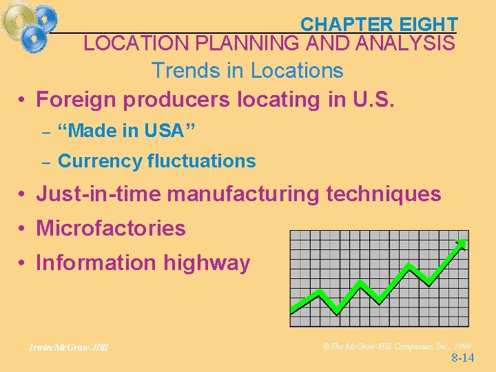 CHAPTER EIGHT LOCATION PLANNING AND ANALYSIS Trends in Locations • Foreign producers locating in CHAPTER EIGHT LOCATION PLANNING AND ANALYSIS Trends in Locations • Foreign producers locating in