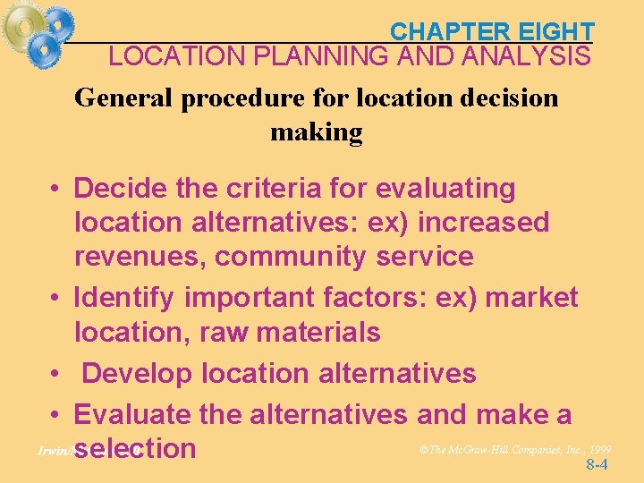 CHAPTER EIGHT LOCATION PLANNING AND ANALYSIS General procedure for location decision making • Decide CHAPTER EIGHT LOCATION PLANNING AND ANALYSIS General procedure for location decision making • Decide