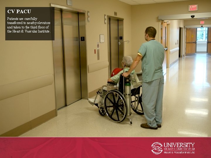 CV PACU Patients are carefully transferred to nearby elevators and taken to the third CV PACU Patients are carefully transferred to nearby elevators and taken to the third