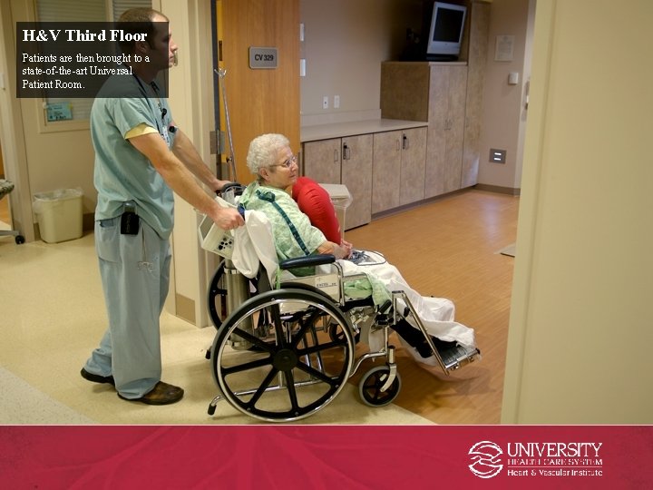 H&V Third Floor Patients are then brought to a state-of-the-art Universal Patient Room. 