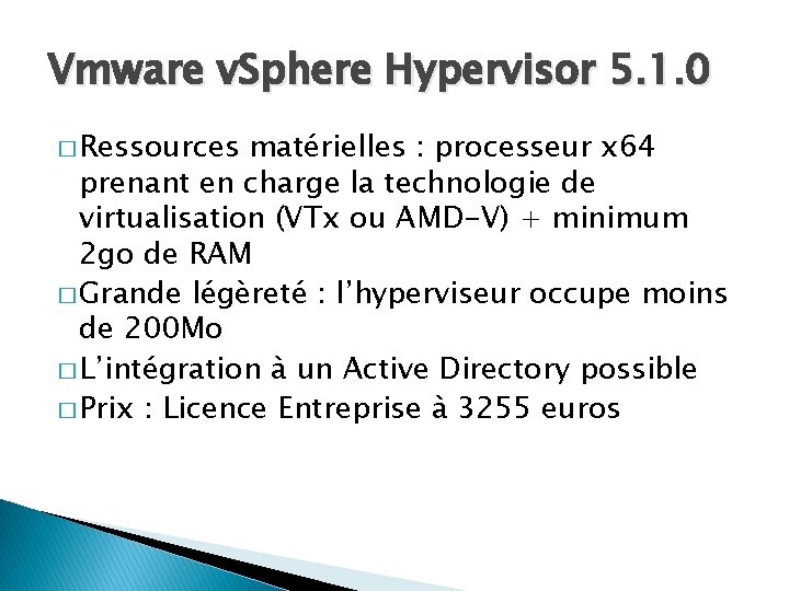 Vmware v. Sphere Hypervisor 5. 1. 0 � Ressources matérielles : processeur x 64