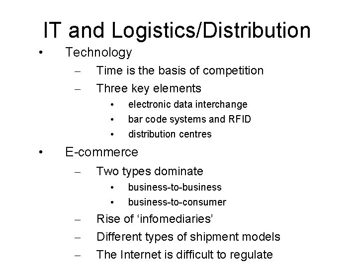 IT and Logistics/Distribution • Technology – – Time is the basis of competition Three