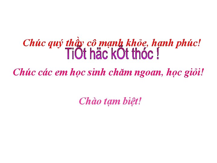 Chúc quý thầy cô mạnh khỏe, hạnh phúc! Chúc các em học sinh chăm Chúc quý thầy cô mạnh khỏe, hạnh phúc! Chúc các em học sinh chăm