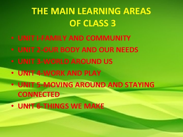 THE MAIN LEARNING AREAS OF CLASS 3 UNIT I-FAMILY AND COMMUNITY UNIT 2 -OUR
