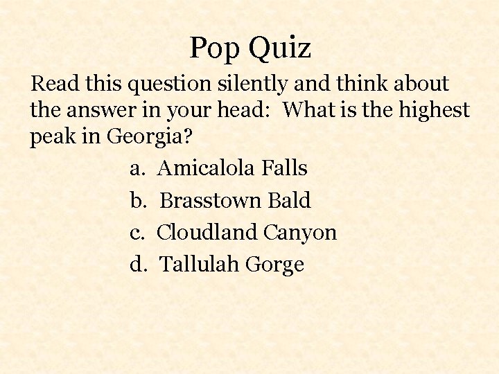 Pop Quiz Read this question silently and think about the answer in your head: