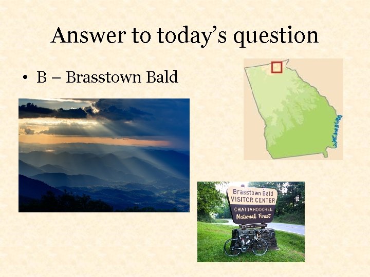 Answer to today’s question • B – Brasstown Bald 