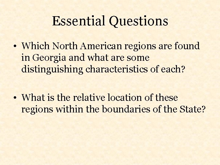Essential Questions • Which North American regions are found in Georgia and what are