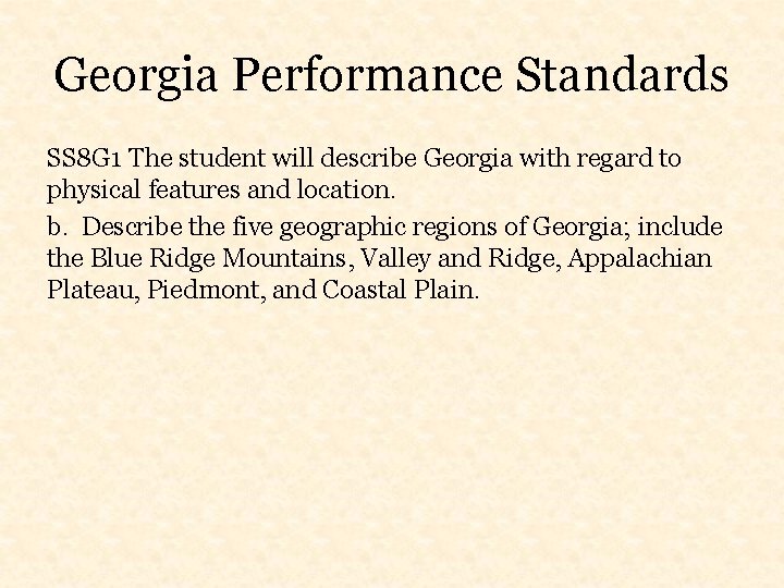 Georgia Performance Standards SS 8 G 1 The student will describe Georgia with regard