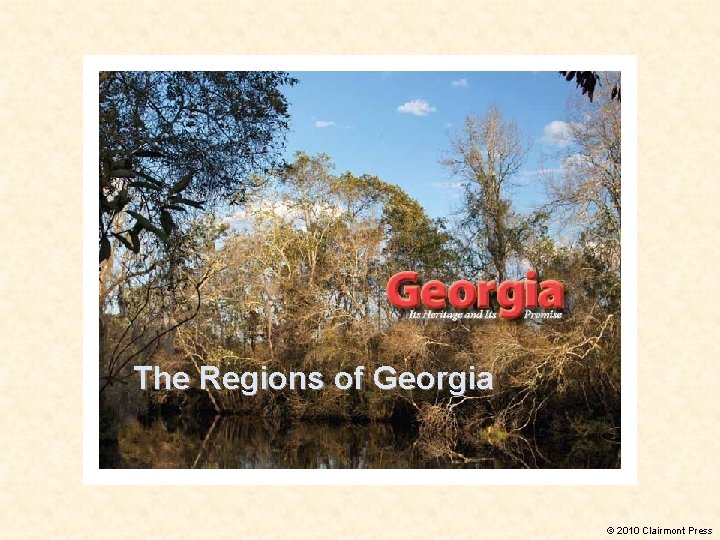 The Regions of Georgia © 2010 Clairmont Press 