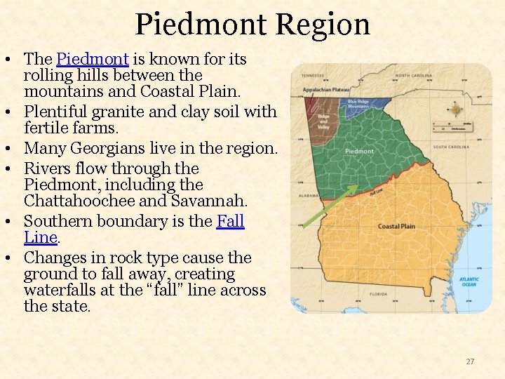 Piedmont Region • The Piedmont is known for its rolling hills between the mountains