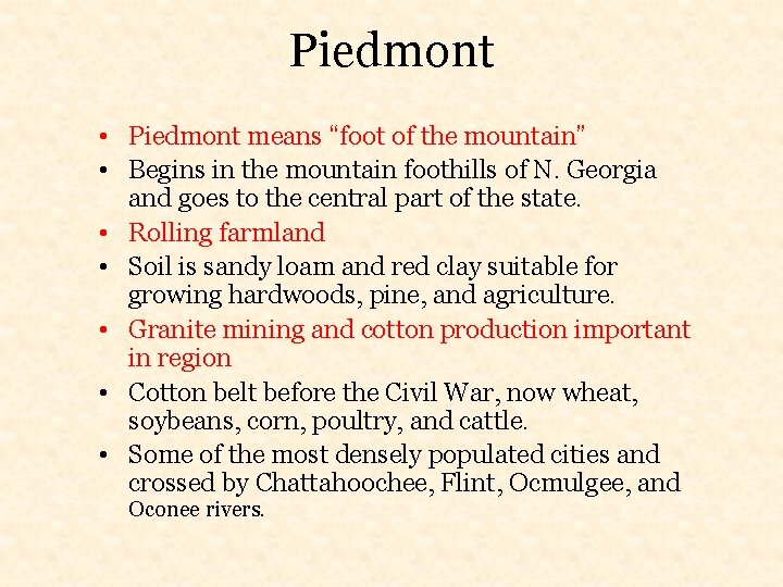 Piedmont • Piedmont means “foot of the mountain” • Begins in the mountain foothills
