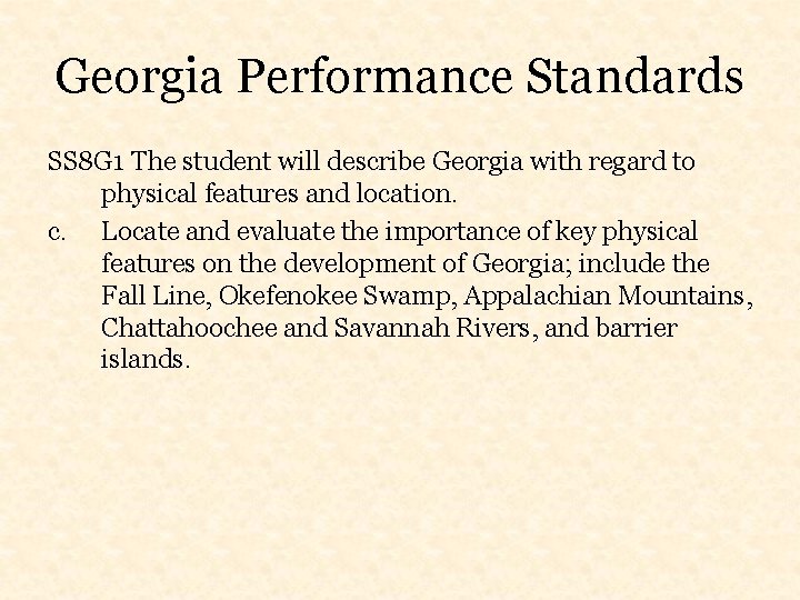 Georgia Performance Standards SS 8 G 1 The student will describe Georgia with regard