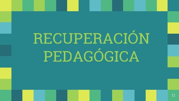 RECUPERACIÓN PEDAGÓGICA 11 