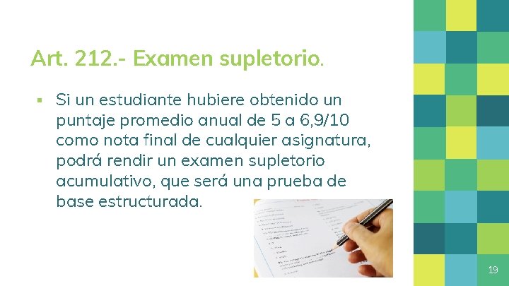 Art. 212. - Examen supletorio. ▪ Si un estudiante hubiere obtenido un puntaje promedio