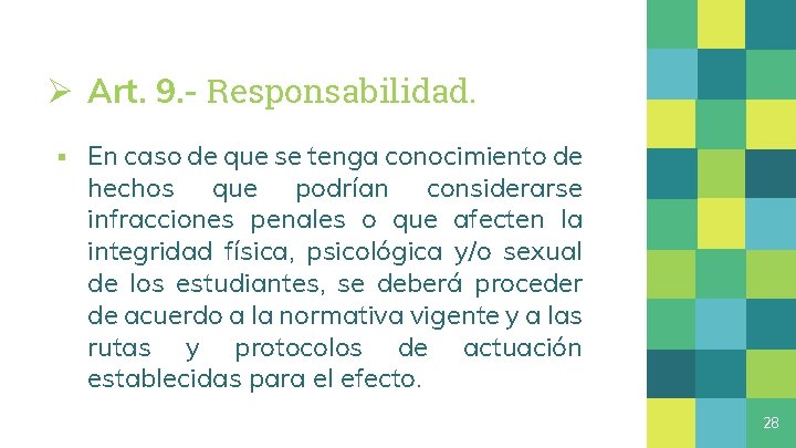 Ø Art. 9. - Responsabilidad. ▪ En caso de que se tenga conocimiento de