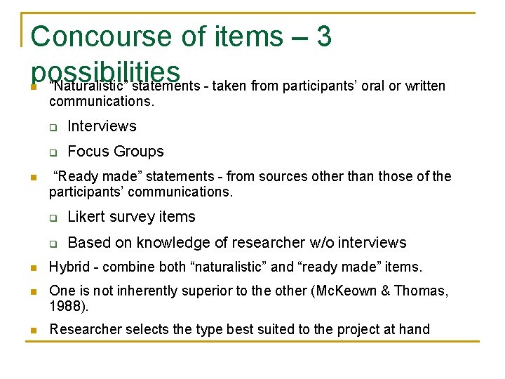 Concourse of items – 3 possibilities “Naturalistic” statements - taken from participants’ oral or