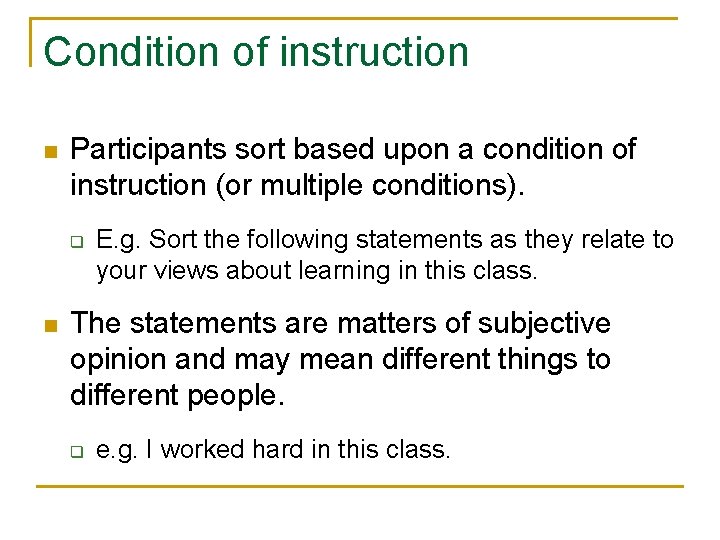 Condition of instruction n Participants sort based upon a condition of instruction (or multiple