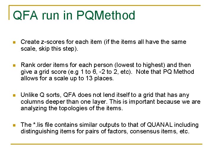 QFA run in PQMethod n Create z-scores for each item (if the items all