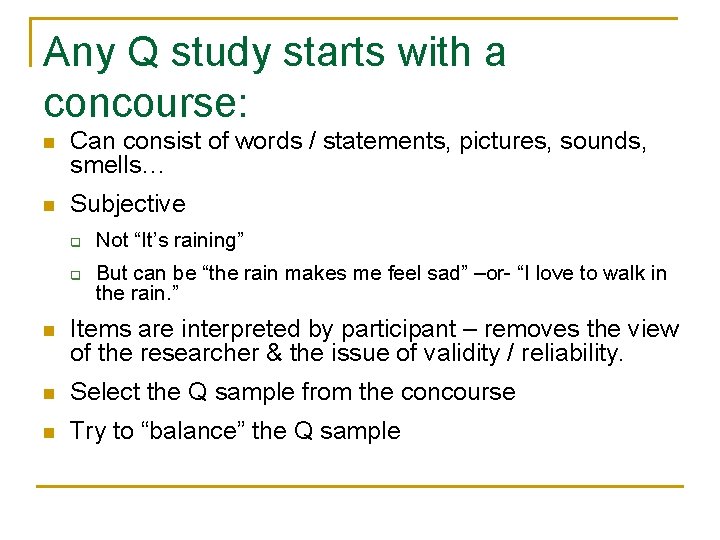 Any Q study starts with a concourse: n Can consist of words / statements,