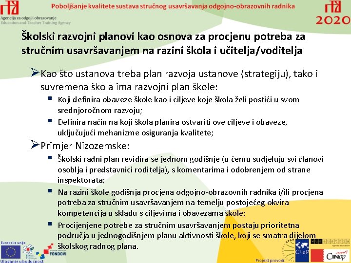 Školski razvojni planovi kao osnova za procjenu potreba za stručnim usavršavanjem na razini škola